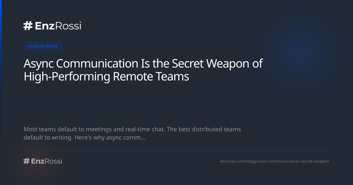 Async Communication Is the Secret Weapon of High-Performing Remote ...
