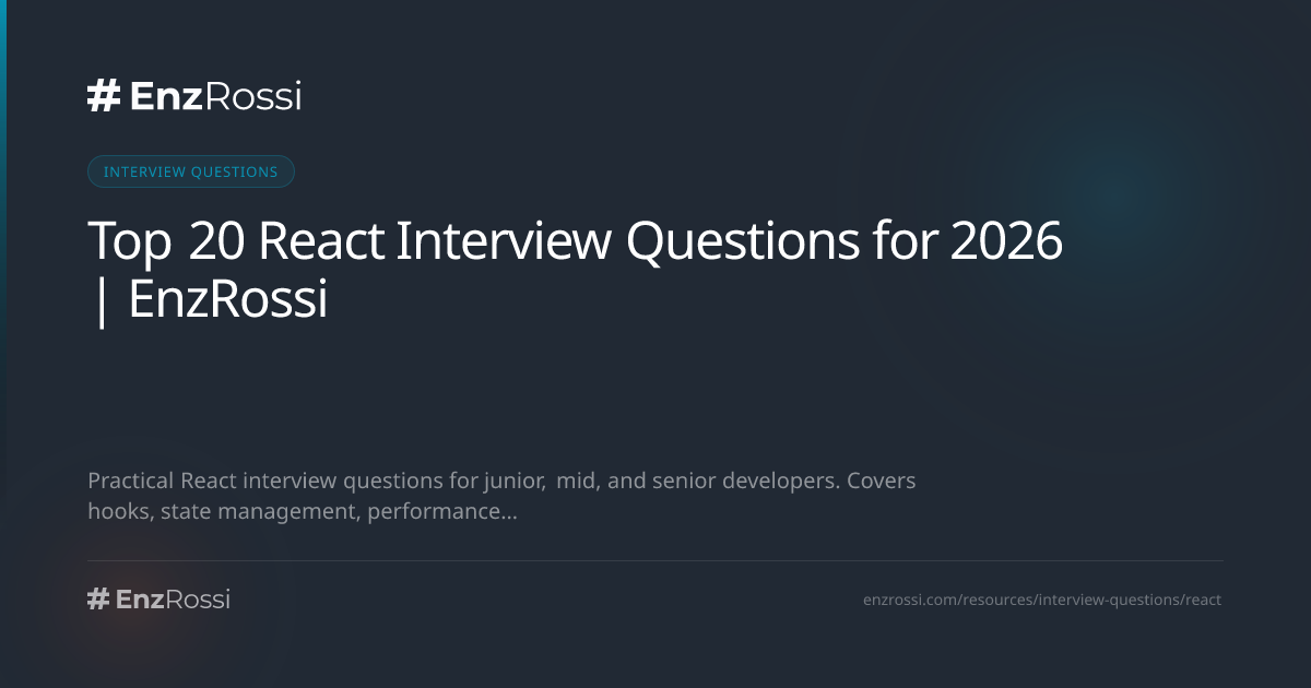 Top 20 React Interview Questions for 2026 | EnzRossi